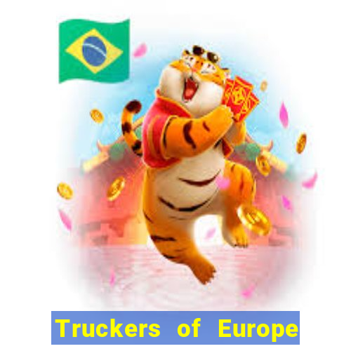 Truckers of Europe 3 dinheiro infinito